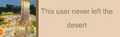 This user never left the desert